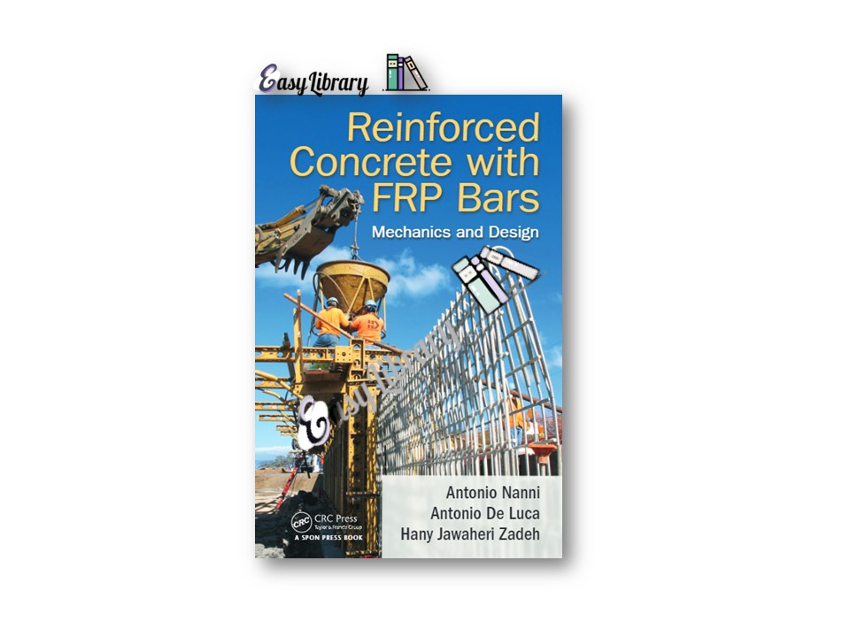 Reinforced Concrete with FRP Bars Mechanics and Design